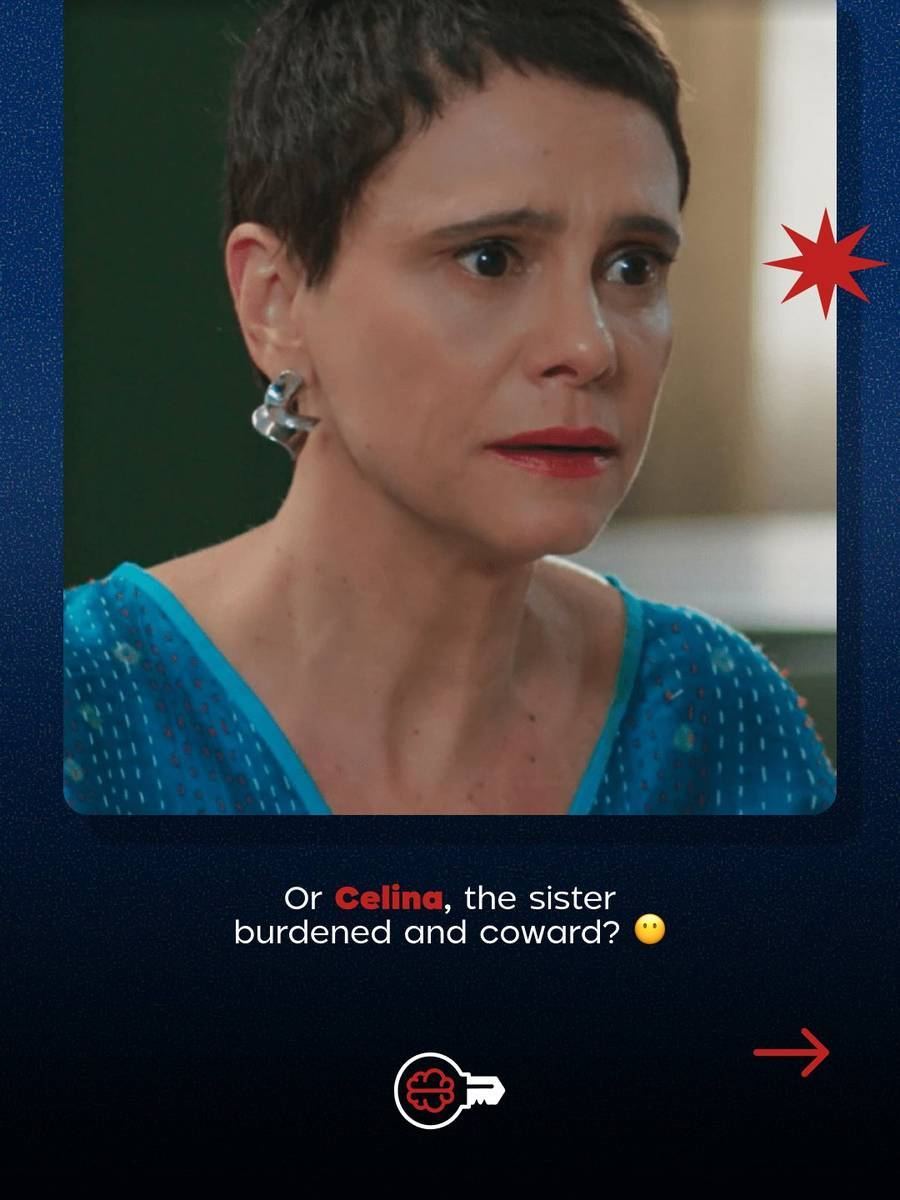Or Celina, the sister burdened and coward?