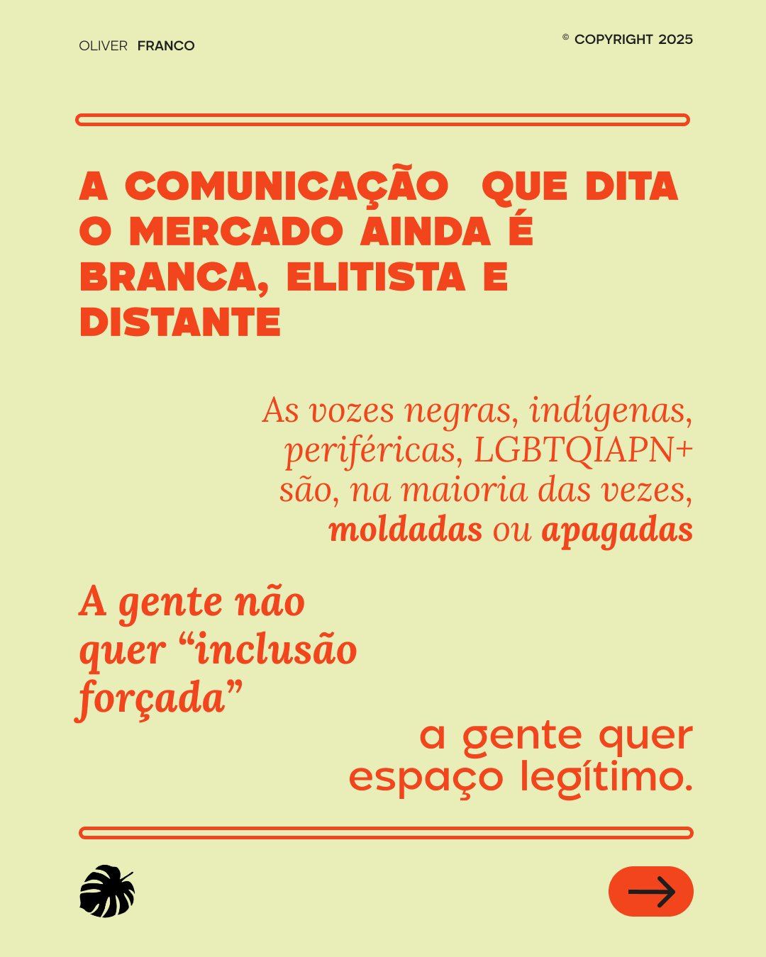 A comunicação que dita o mercado ainda é branca, elitista e distante